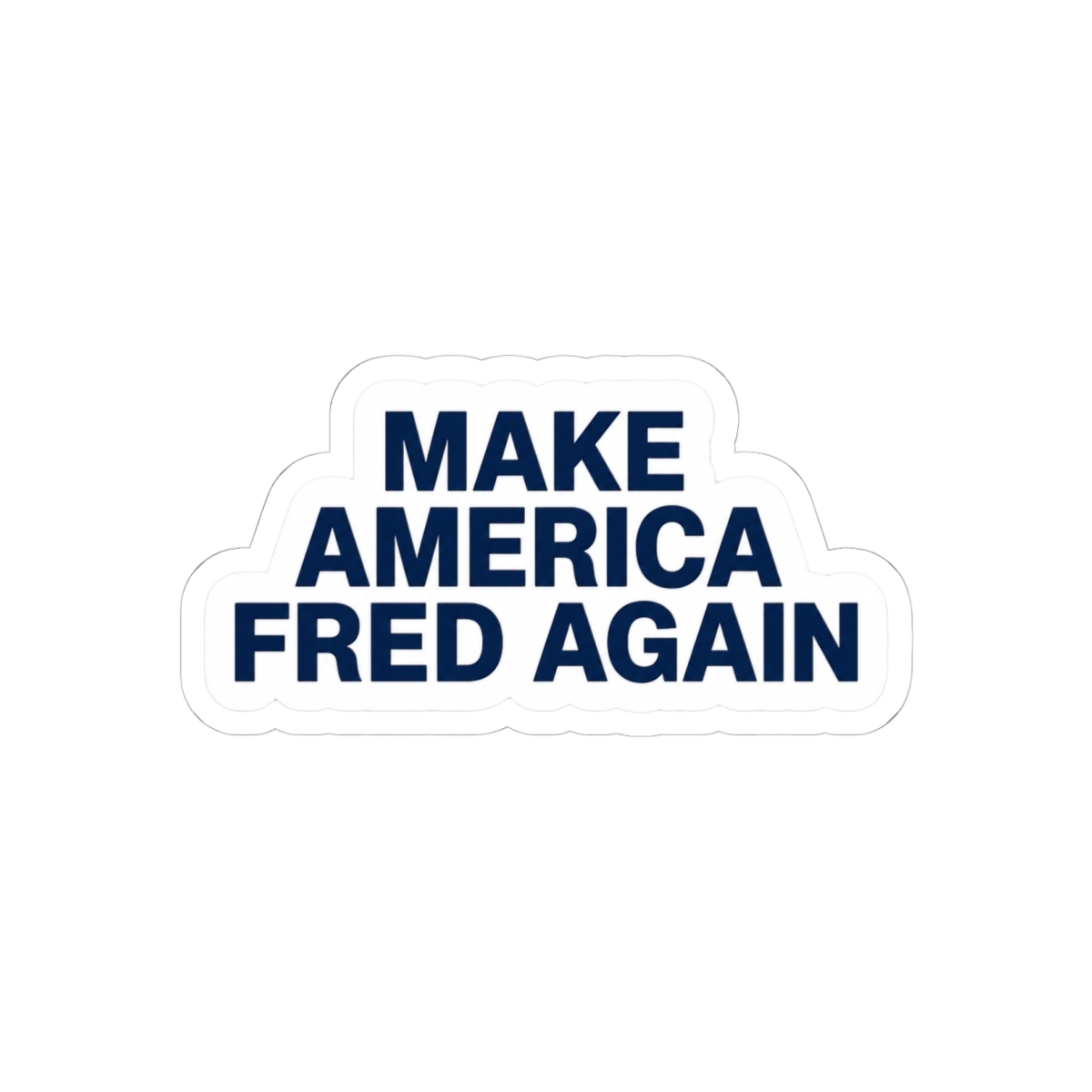 Make America Fred Again Sticker - alternate angle 2, merchandise